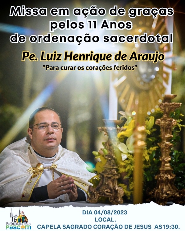 Missas em ao de graas celebra o aniversrio de ordenao sacerdotal do Pe. Luiz Henrique de Arajo