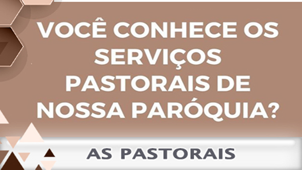 Você conhece os serviços pastorais de nossa paróquia?