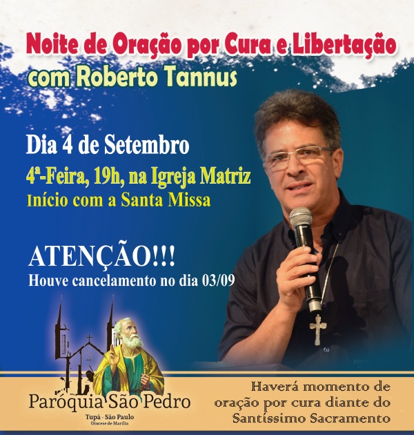 Missionrio Roberto Tannus realizar Noite de Orao por Cura e Libertao